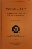 Anorexia 4-5-6-7: Working the Program and Not the Problem